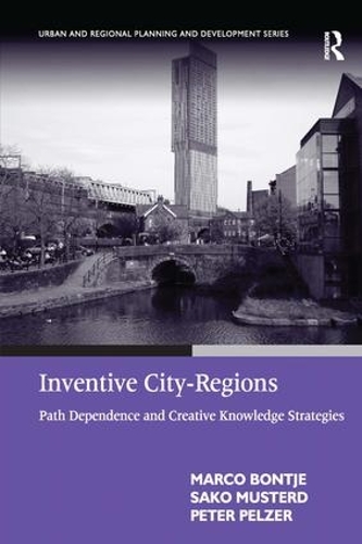 Бумажная книга «Inventive City-Regions: Path Dependence and Creative Knowledge Strategies», авторов Марко Бонтье, Сако Мустерд - фото №1