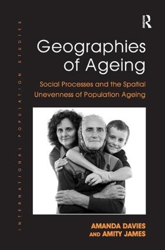Бумажная книга «Geographies of Ageing: Social Processes and the Spatial Unevenness of Population Ageing», авторов Аманда Дэвис, Амити Джеймс - фото №1