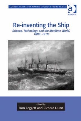 Бумажная книга «Re-inventing the Ship: Science, Technology and the Maritime World, 1800-1918», автор Дон Леггетт - фото №1