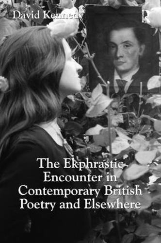 Бумажная книга «The Ekphrastic Encounter in Contemporary British Poetry and Elsewhere», автор Дэвид Кеннеди - фото №1