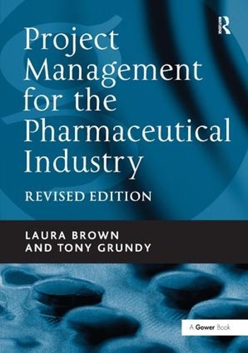 Паперова книга «Project Management for the Pharmaceutical Industry», автор Лора Браун - фото №1