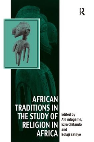Бумажная книга «African Traditions in the Study of Religion in Africa: Emerging Trends, Indigenous Spirituality and the Interface with other World Religions», автор Эзра Читандо - фото №1