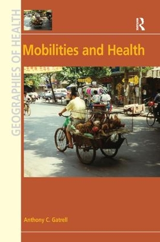 Бумажная книга «Mobilities and Health», автор Энтони К. Гатрелл - фото №1