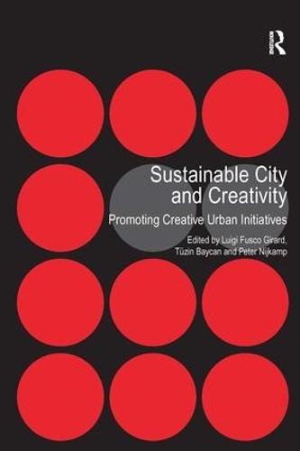 Бумажная книга «Sustainable City and Creativity: Promoting Creative Urban Initiatives», автор Тузин Байкан - фото №1