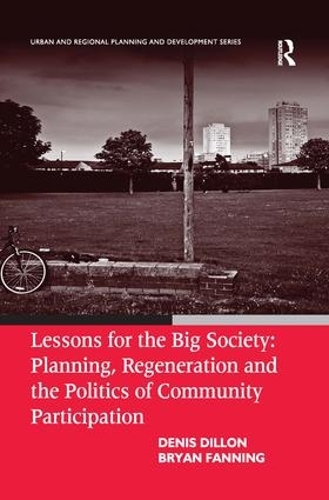 Бумажная книга «Lessons for the Big Society: Planning, Regeneration and the Politics of Community Participation», авторов Брайан Фаннинг, Денис Диллон - фото №1
