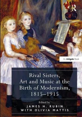 Бумажная книга «Rival Sisters, Art and Music at the Birth of Modernism, 1815-1915» - фото №1