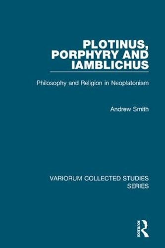 Паперова книга «Plotinus, Porphyry and Iamblichus: Philosophy and Religion in Neoplatonism», автор Ендрю Сміт - фото №1