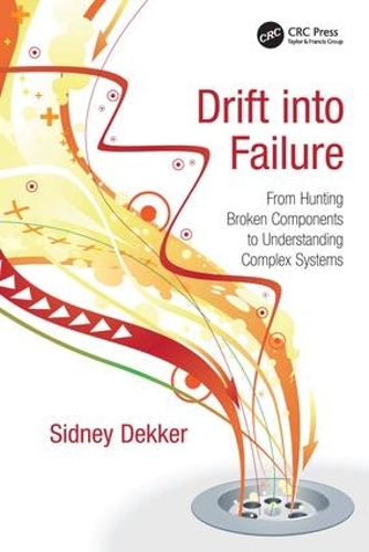 Паперова книга «Drift into Failure: From Hunting Broken Components to Understanding Complex Systems», автор Сідні Деккер - фото №1