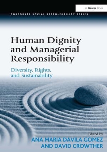 Паперова книга «Human Dignity and Managerial Responsibility: Diversity, Rights, and Sustainability», автор Ана Марія Давіла Гомес - фото №1