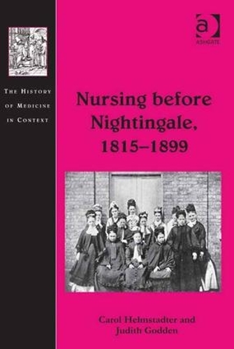 Паперова книга «Nursing before Nightingale, 1815-1899», авторів Керол Гельмстадтер, Джудіт Годден - фото №1