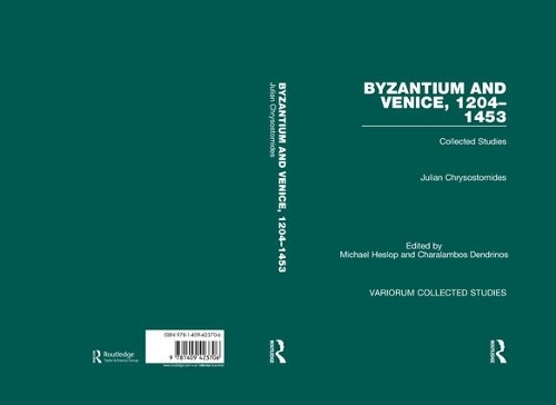Бумажная книга «Byzantium and Venice, 1204–1453: Collected Studies», автор Джулиан Хризостомидис - фото №1