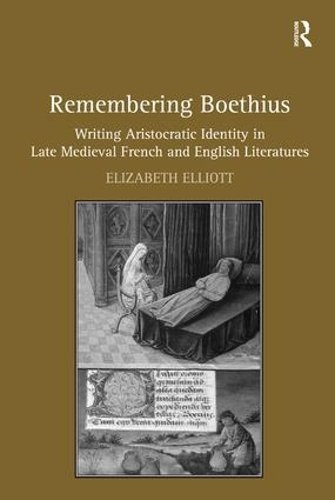 Бумажная книга «Remembering Boethius: Writing Aristocratic Identity in Late Medieval French and English Literatures», автор Элизабет Эллиотт - фото №1