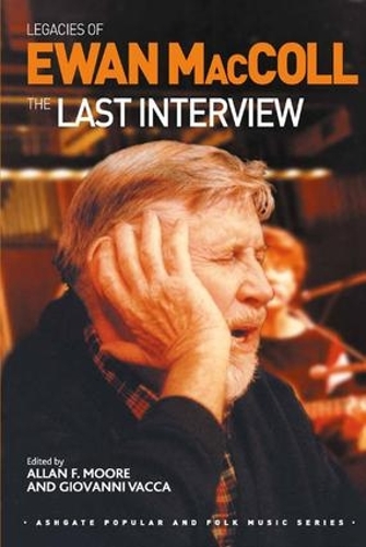 Паперова книга «Legacies of Ewan MacColl: The Last Interview», автор Джованні Вакка - фото №1
