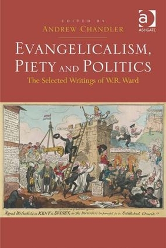 Паперова книга «Evangelicalism, Piety and Politics: The Selected Writings of W.R. Ward» - фото №1