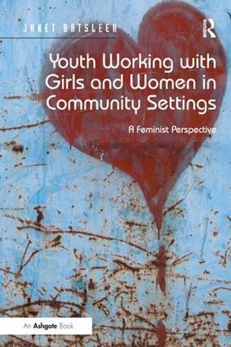 Бумажная книга «Youth Working with Girls and Women in Community Settings: A Feminist Perspective», автор Джанет Батслир - фото №1