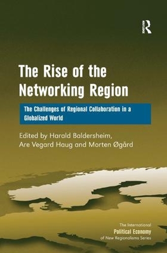 [object Object] «The Rise of the Networking Region: The Challenges of Regional Collaboration in a Globalized World», автор Аре Вегард Хауг - фото №1