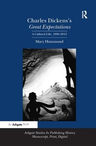 Бумажная книга «Charles Dickens's Great Expectations: A Cultural Life, 1860–2012», автор Мэри Хэммонд - фото №1