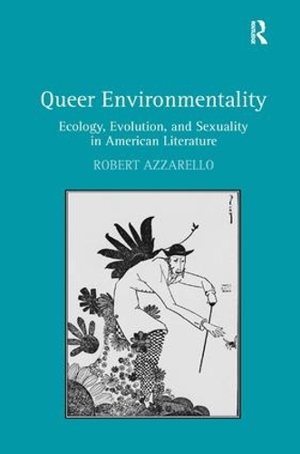 Бумажная книга «Queer Environmentality: Ecology, Evolution, and Sexuality in American Literature», автор Роберт Аззарелло - фото №1