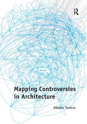 [object Object] «Mapping Controversies in Architecture», автор Албена Янева - фото №1