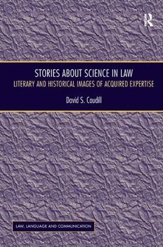 Бумажная книга «Stories About Science in Law: Literary and Historical Images of Acquired Expertise», автор Дэвид С. Каудилл - фото №1