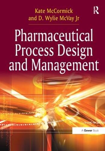 Паперова книга «Pharmaceutical Process Design and Management», авторів Д. Вайлі Маквей-молодший, Кейт МакКормік - фото №1