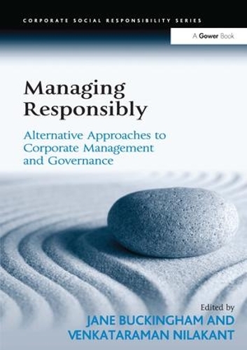 Бумажная книга «Managing Responsibly: Alternative Approaches to Corporate Management and Governance», автор Венкатараман Нилакант - фото №1