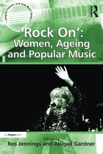 Бумажная книга «'Rock On': Women, Ageing and Popular Music», автор Эбигейл Гарднер - фото №1