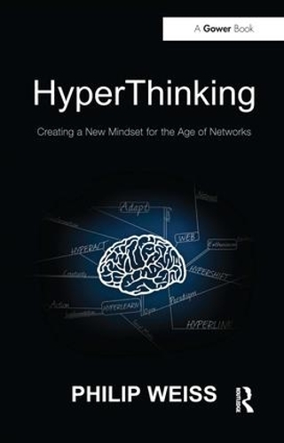 Бумажная книга «HyperThinking: Creating a New Mindset for the Age of Networks», автор Филип Вайс - фото №1