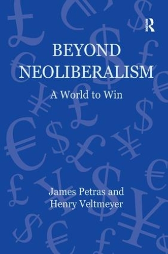 Бумажная книга «Beyond Neoliberalism: A World to Win», авторов Генри Вельтмайер, Джеймс Петрас - фото №1