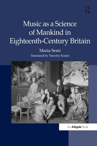 Бумажная книга «Music as a Science of Mankind in Eighteenth-Century Britain», авторов Мария Семи, Тимоти Китс - фото №1