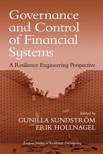 Бумажная книга «Governance and Control of Financial Systems: A Resilience Engineering Perspective», авторов Эрик Холлнагель, Гунилла Сундстрем - фото №1