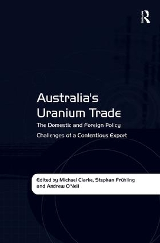 Бумажная книга «Australia's Uranium Trade: The Domestic and Foreign Policy Challenges of a Contentious Export», автор Стефан Фрюлинг - фото №1