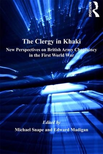 Бумажная книга «The Clergy in Khaki: New Perspectives on British Army Chaplaincy in the First World War», автор Эдвард Мэдиган - фото №1