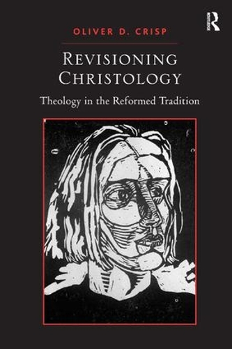 Паперова книга «Revisioning Christology: Theology in the Reformed Tradition», автор Олівер Д. Крісп - фото №1