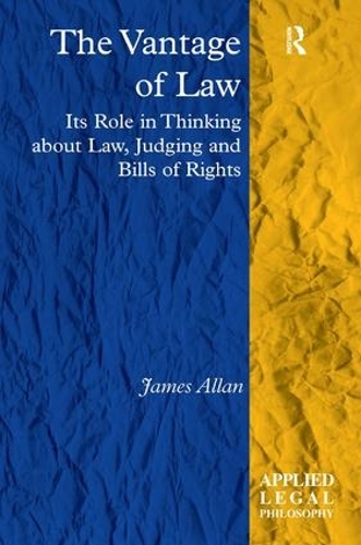 Бумажная книга «The Vantage of Law: Its Role in Thinking about Law, Judging and Bills of Rights», автор Джеймс Аллан - фото №1