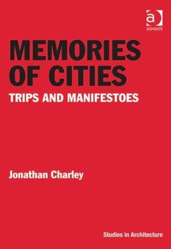 Бумажная книга «Memories of Cities: Trips and Manifestoes», автор Джонатан Чарли - фото №1