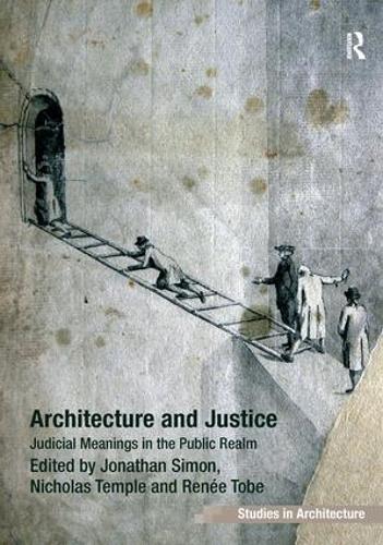 Бумажная книга «Architecture and Justice: Judicial Meanings in the Public Realm», автор Джонатан Саймон - фото №1