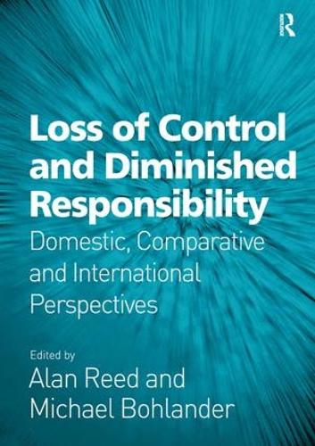 Бумажная книга «Loss of Control and Diminished Responsibility: Domestic, Comparative and International Perspectives», автор Алан Рид - фото №1