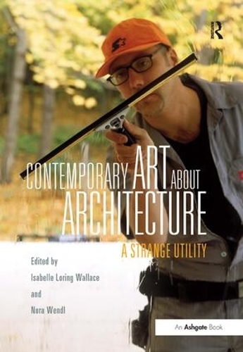Бумажная книга «Contemporary Art About Architecture: A Strange Utility» - фото №1
