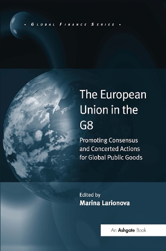 Бумажная книга «The European Union in the G8: Promoting Consensus and Concerted Actions for Global Public Goods» - фото №1