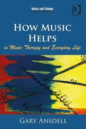 Бумажная книга «How Music Helps in Music Therapy and Everyday Life», автор Гэри Ансделл - фото №1
