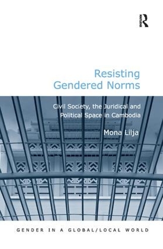 Бумажная книга «Resisting Gendered Norms: Civil Society, the Juridical and Political Space in Cambodia», автор Мона Лилья - фото №1
