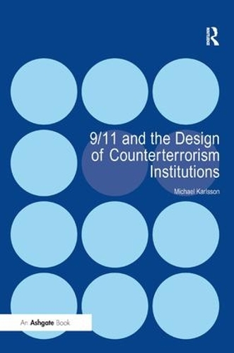 Бумажная книга «9/11 and the Design of Counterterrorism Institutions», автор Майкл Карлссон - фото №1