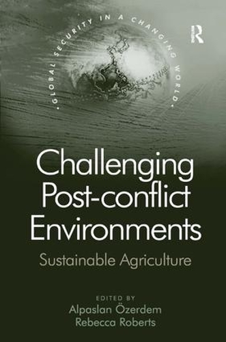 Бумажная книга «Challenging Post-conflict Environments: Sustainable Agriculture», авторов Алпаслан Озердем, Ребекка Робертс - фото №1