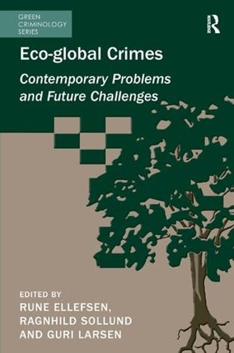 Паперова книга «Eco-global Crimes: Contemporary Problems and Future Challenges», автор Рагнхільд Соллунд - фото №1