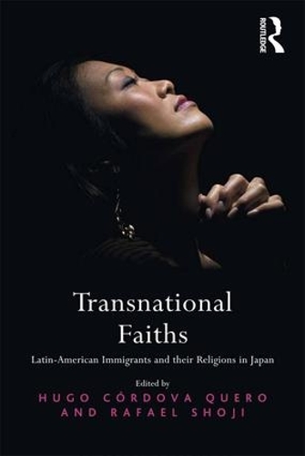 Бумажная книга «Transnational Faiths: Latin-American Immigrants and their Religions in Japan», авторов Уго Кордова Кьеро, Рафаэль Шоджи - фото №1