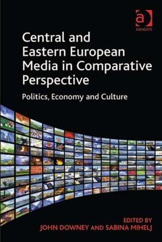 Бумажная книга «Central and Eastern European Media in Comparative Perspective: Politics, Economy and Culture», автор Сабина Михель - фото №1