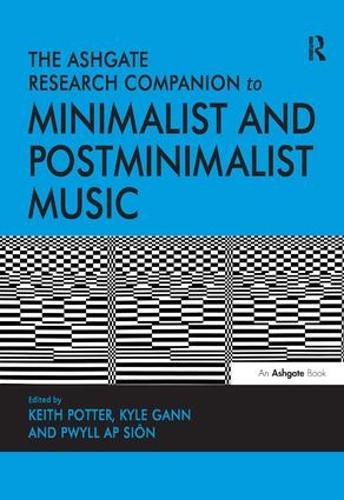 Бумажная книга «The Ashgate Research Companion to Minimalist and Postminimalist Music», авторов Кит Поттер, Кайл Ганн - фото №1