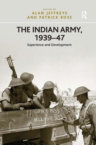 Паперова книга «The Indian Army, 1939–47: Experience and Development», автор Патрік Роуз - фото №1