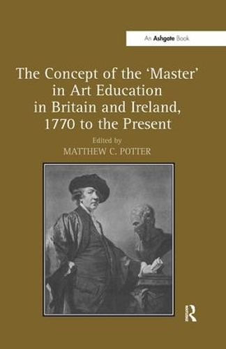 Бумажная книга «The Concept of the 'Master' in Art Education in Britain and Ireland, 1770 to the Present» - фото №1